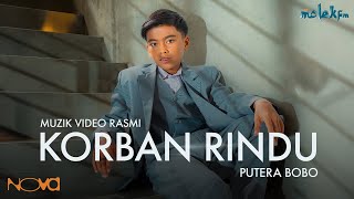 Korban Rindu - Putera Bobo | Muzik Video Rasmi