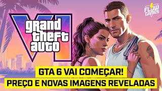 GTA 6 PREÇO OFICIAL CONFIRMADO, NOVAS IMAGENS E NOVIDADES - #flowgames