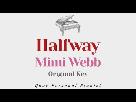 Halfway – Mimi Webb (Original Key Karaoke) – Piano Instrumental Cover with Lyrics