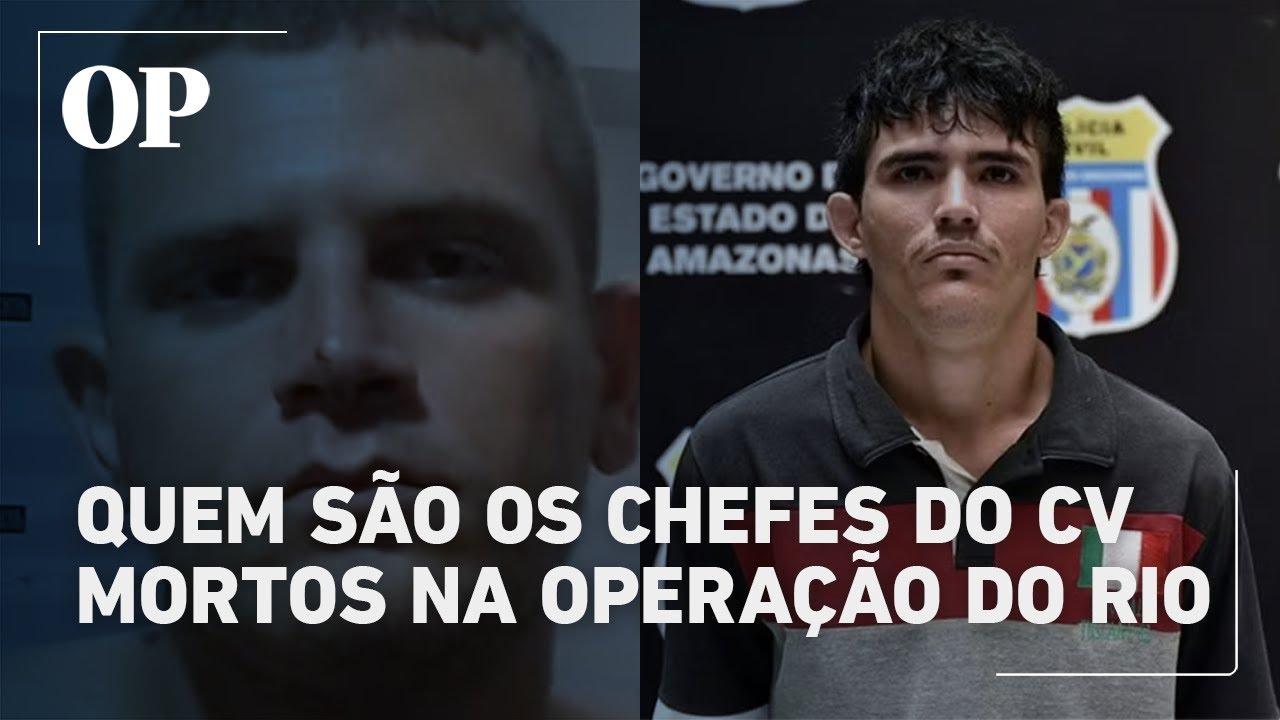 Quem são os chefes do CV mortos na megaoperação da polícia do Rio  TV Online Quem são os chefes do CV mortos na megaoperação da polícia do Rio