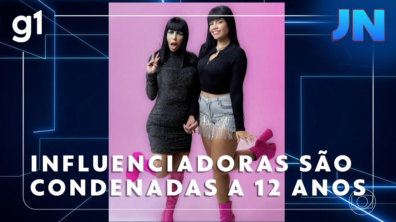 JN: Influenciadoras são condenadas a 12 anos de prisão