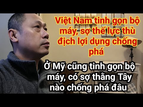 Việt Nam yêu cầu bảo vệ bí mật của tinh gọn bộ máy | Mấy bác có dư ra đồng nào chưa ?