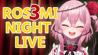 ROSEMI NIGHT LIVE 3 🌹
