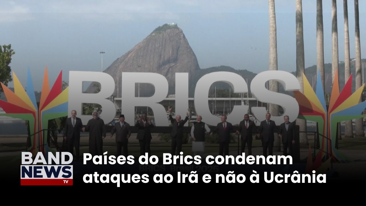 Países do Brics condenam ataques ao Irã e não à Ucrânia | BandNews TV