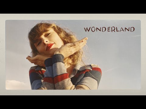 Taylor Swift - Wonderland (Taylor's Version) | Lyric Video