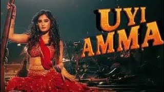 Uyi Amma Song | Aaman D, Rasha Thadani| Madhubanti Bagchi,Amit Trivedi,Amitabh| #song #uyiamma