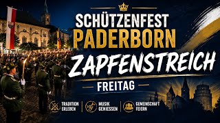 Schützenfest Paderborn 2026 / Großer Zapfenstreich am Freitag