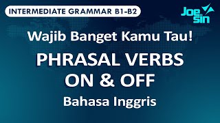 Wajib Banget Kamu Tau tentang PHRASAL VERBS ON dan OFF dalam Bahasa Inggris