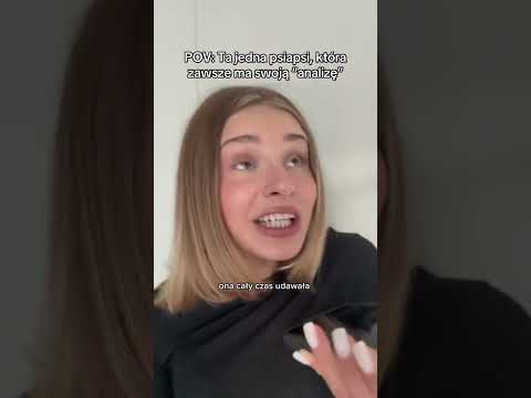 TA JEDNA PSIAPSI ZAWSZE MA SWOJĄ ANALIZĘ