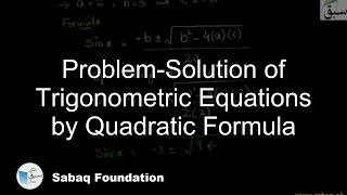 Problem-Solution of Trigonometric Equations by Quadratic Formula