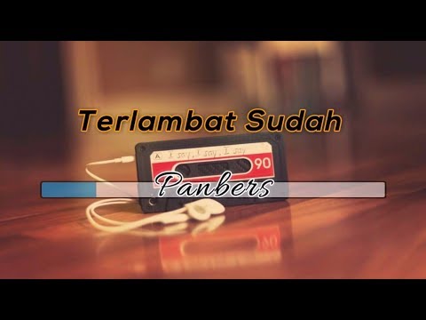 [Tanpa Vokal] 🎵 Panbers – Terlambat Sudah 🎵 +Lirik Lagu [Midi Karaoke]