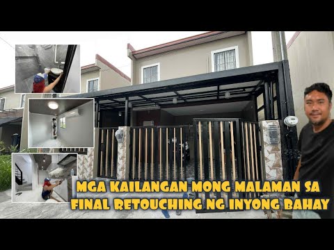 MGA KAILANGAN MONG MALAMAN SA FINAL RETOUCHING NG INYONG BAHAY
