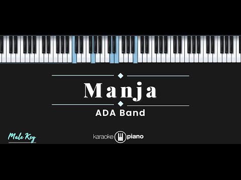 Manja – ADA Band (KARAOKE PIANO – MALE KEY)