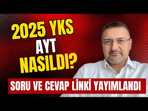 SON DAKİKA! AYT 2025 Sınavı Kolay mıydı Zor muydu? YKS soru ve cevaplarI
