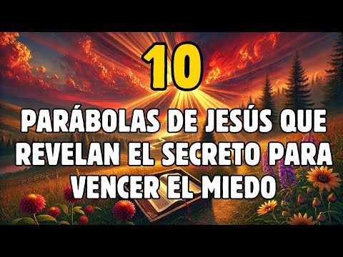 10 Parábolas De Jesús Que Revelan El Secreto Para Vencer El Miedo | La Biblia Lo Explica