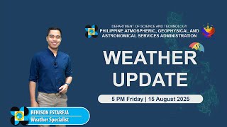 Public Weather Forecast issued at 5 PM | August 15, 2025 - Friday