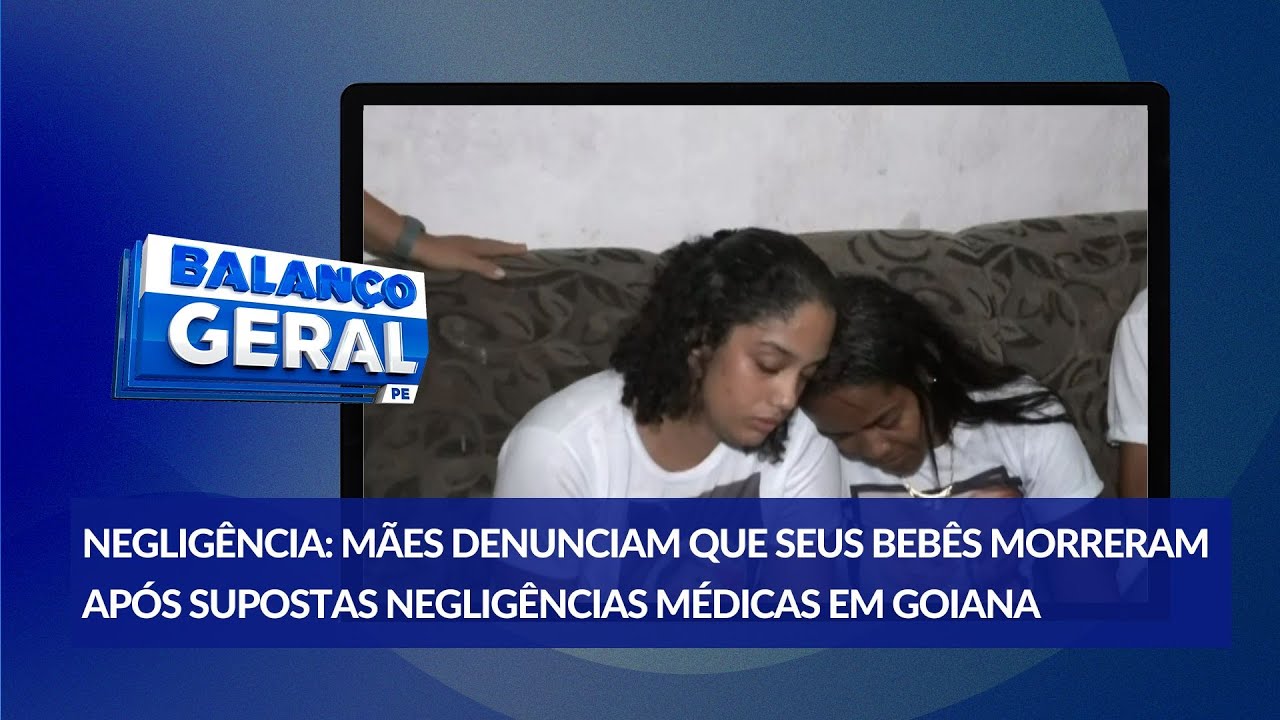 Ap&oacute;s morte de beb&ecirc;s, m&atilde;es denunciam suposta neglig&ecirc;ncia m&eacute;dica em Goiana