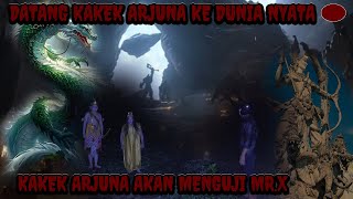DATANG KAKEK ARJUNA KEDUNIA NYATA-KAKEK ARJUNA YG AKAN MENGUJI MR.X,APAKAH MR.X AKAN BERSEDIA