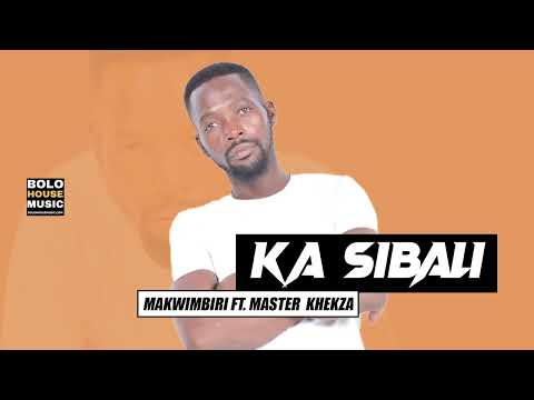 Makwimbiri - Ka Sbali Feat. Master Khekza (Original Mix)