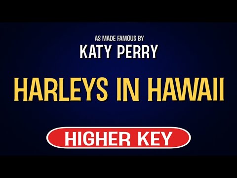 Katy Perry – Harleys in Hawaii | Karaoke Higher Key