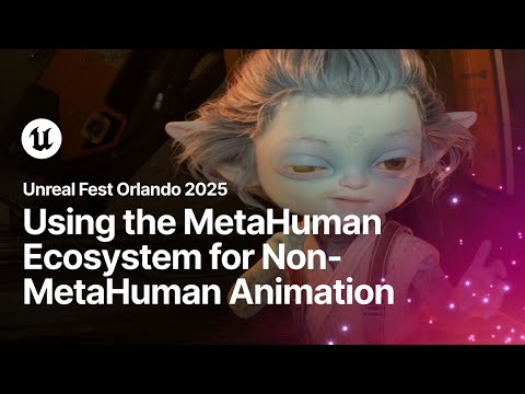 Using the MetaHuman Ecosystem for Non-MetaHuman Animation | Unreal Fest Orlando 2025
