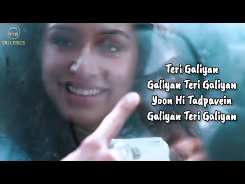 Teri Galliyan (LYRICS) - Ek Villain | Shraddha kapoor, Aditya Roy K, Ankit Tiwari | Tri Lyrics