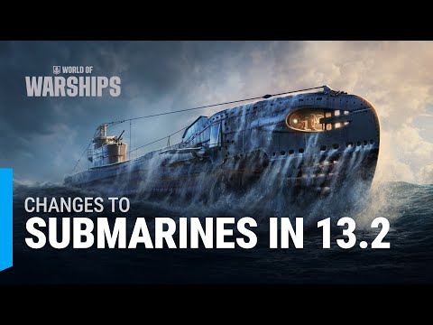 Changes to Submarines in Update 13.2
