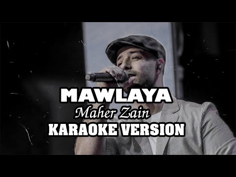 MAWLAYA - MAHER ZAIN || KARAOKE