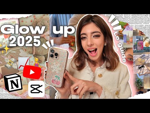 LE GUIDE DU GLOW UP 2025 en 8 ÉTAPES SIMPLES ! 🎉 *physiquement & mentalement*