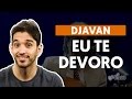 Videoaula Eu Te Devoro (aula de violão completa)