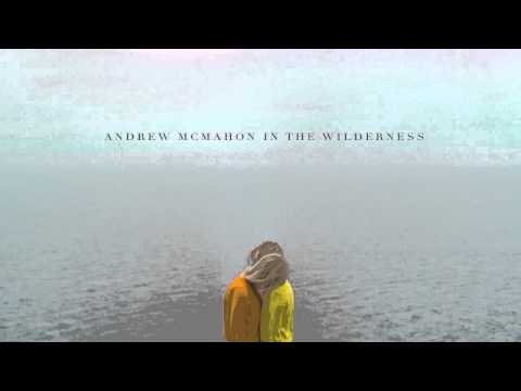 andrew-mcmahon-in-the-wilderness-all-our-lives-audio-andrew-mcmahon