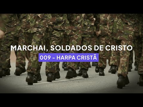 Harpa Cristã 009 - Marchai, Soldados de Cristo (Legendado)