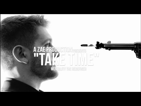 Mentality The Redefiner - Take Time (Official Music Video)