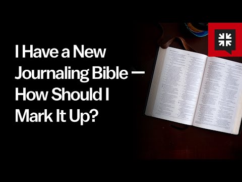 I Have a New Journaling Bible — How Should I Mark It Up? // Ask Pastor John