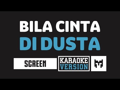 [ Karaoke ] Screen – Bila Cinta Didusta