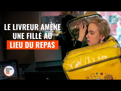 Le Livreur Amène Une Fille Au Lieu Du Repas | @DramatizeMeFrance