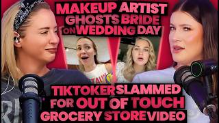 Makeup Artist Ghosts Bride on Wedding Day + TikToker Slammed for Weird Grocery Store Video (357)