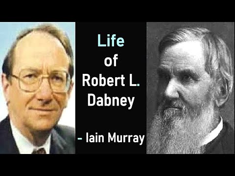 Life of Robert L. Dabney - Iain Murray (Christian Lecture)