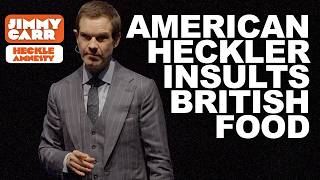 Jimmy's SAVAGE Takedown of American Heckler Insulting British Food | Jimmy Carr Crowd Work
