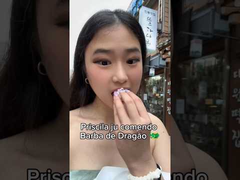 Priscila ju comendo barba de Dragão na Coreia do Sul 🇰🇷