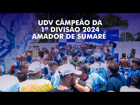 UDV Campeão da 1ª Divisão 2024 - Amador de Sumaré