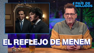 PAÍS DE BOLUDOS | EL REFLEJO DE MENEM | PDB