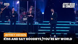 Jeffrey Heesen - Kiss And Say Goodbye You're My World - Live In Concert