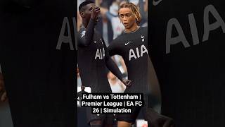 Fulham vs Tottenham | Premier League | EA FC 26 | Simulation