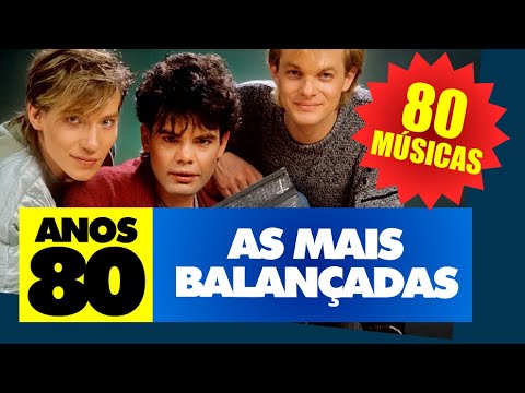 PANCADA DE SUCESSOS ANOS 80 | As Mais Balançadas PARTE 1