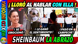 MUJER LLORA AL HABLAR CON LA PRESIDENTA. NO SE PUDO CONTENER. EMOTIVO MOMENTO EN CAMPECHE.
