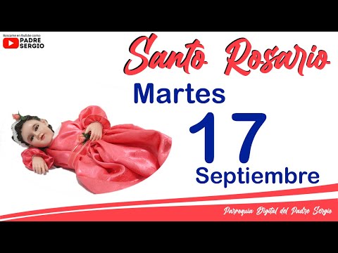 Rosario de Hoy Martes 17 de Septiembre del 2024