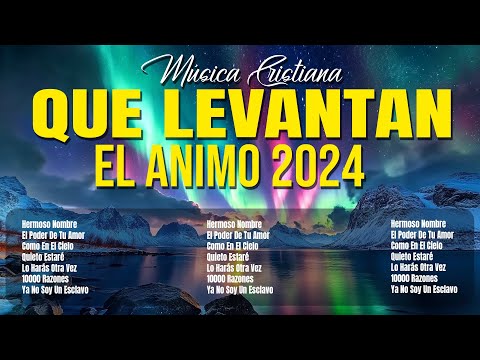 LA CANCIÓN CRISTIANA MAS HERMOSA 2024 - HIMNOS ADORACION 2024   - MÚSICA CRISTIANA 2024