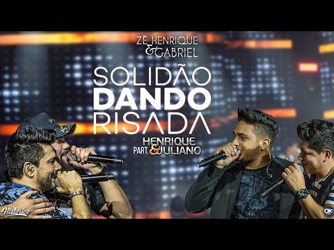 Zé Henrique & Gabriel (Part. Henrique & Juliano) - Solidão Dando Risada - DVD Histórico