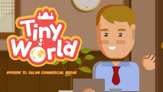 Tiny World - Salam Commercial Break (Ep. 15) | FreeQuranEducation